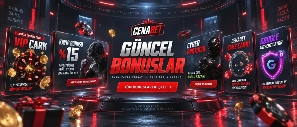 Cenabet yüksek bonus avantajları, hoş geldin ve yatırım bonusu türleri