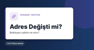 Cenabet adresi değişti mi, bekleyen çekim talebiniz ne olur?