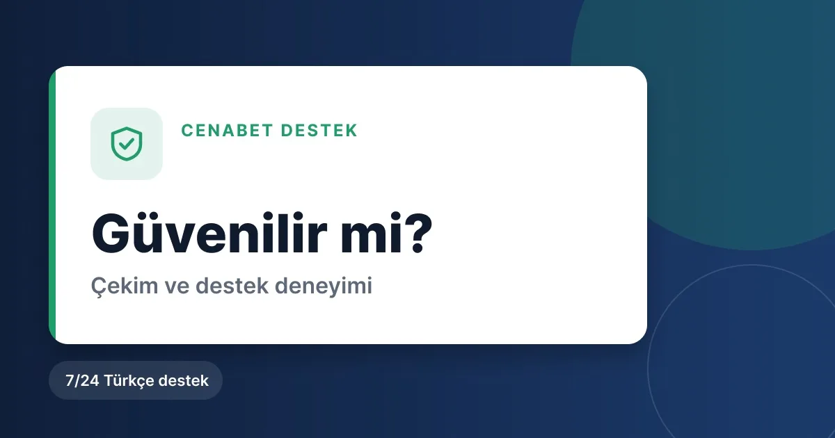 Cenabet güvenilir mi çekim ve destek