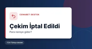 Cenabet çekim talebi iptal edilirse para nereye gider?