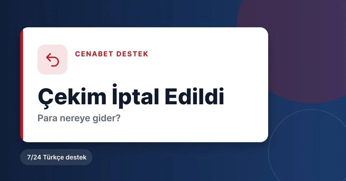 Cenabet çekim iptal
